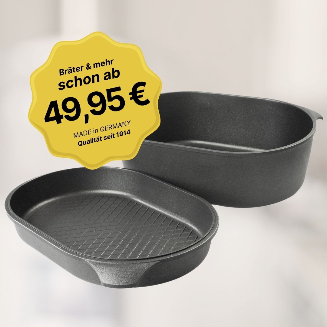 Zwei beschichtete Bräter im Vergleich – oben ein ovaler Bräter, unten ein Bräter mit Grillboden. Preisbadge mit Text: „Bräter & mehr schon ab 49,95 €, Made in Germany, Qualität seit 1914“.